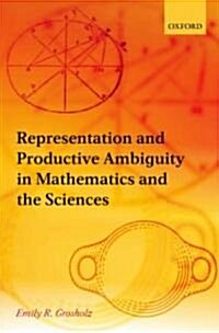 Representation and Productive Ambiguity in Mathematics and the Sciences (Hardcover, 1st)
