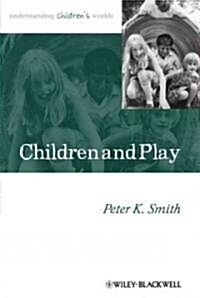 Children and Play: Understanding Childrens Worlds (Hardcover)