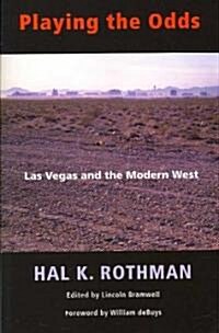 Playing the Odds: Las Vegas and the Modern West (Paperback)