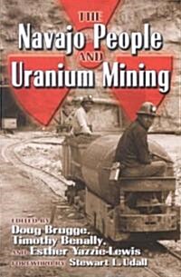 The Navajo People and Uranium Mining (Paperback)