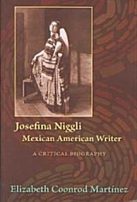 Josefina Niggli, Mexican American Writer: A Critical Biography (Paperback)