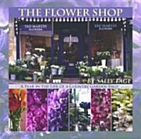 The Flower Shop: A Year in the Life of a Country Flower Shop (Hardcover)