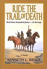 Ride the Trail of Death (Paperback)