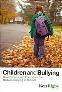 Children and Bullying : How Parents and Educators Can Reduce Bullying at School (Hardcover)