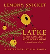 The Latke Who Couldnt Stop Screaming: A Christmas Story (Hardcover)