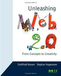 Unleashing Web 2.0 : from concepts to creativity