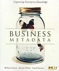 [중고] Business Metadata: Capturing Enterprise Knowledge (Paperback)