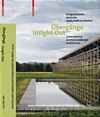 [중고] Ubergange/Insight Out: Zeitgenossische Deutsche Landschaftsarchitektur/Contemporary German Landscape Architecture                                 (Hardcover)