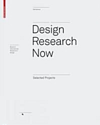 Design Research Now: Essays and Selected Projects (Paperback)