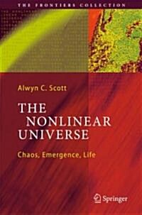 The Nonlinear Universe: Chaos, Emergence, Life (Hardcover)