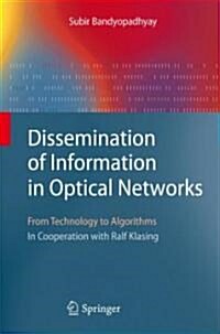 Dissemination of Information in Optical Networks: From Technology to Algorithms (Hardcover)