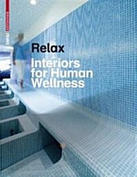 Relax: Interiors for Human Wellness (Hardcover)