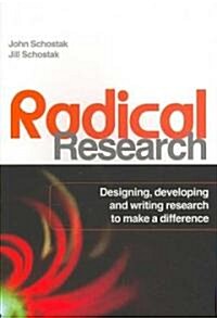 Radical Research : Designing, Developing and Writing Research to Make a Difference (Paperback)