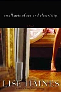 Small Acts of Sex and Electricity (Paperback, Reprint)