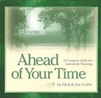 Ahead of Your Time (Paperback, 1st)