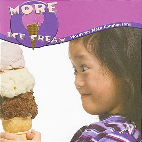 More Ice Cream: Words for Math Comparisons (Paperback)