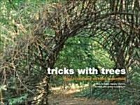 Tricks with Trees : Land Art for the Garden (Hardcover)