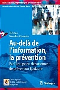 Au-Dela de LInformation, La Prevention: Par L Equipe Du Departement de Prevention Epidaure (Paperback, 2007)