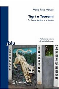 Tigri E Teoremi: Scrivere Teatro E Scienza (Paperback)