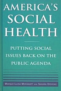 Americas Social Health : Putting Social Issues Back on the Public Agenda (Hardcover)