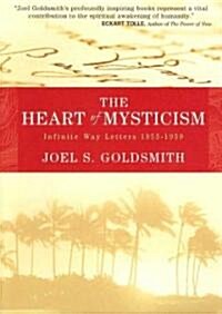 The Heart of Mysticism: The Infinite Way Letters 1955-1959 (Paperback)