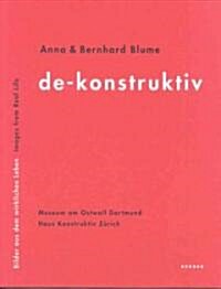 Anna & Bernhard Blume: Deconstructiv (Hardcover)