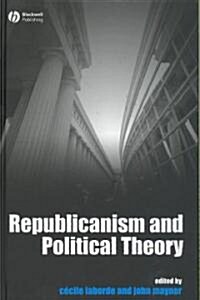 Republicanism and Political Theory (Hardcover)