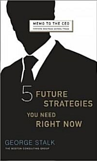 Five Future Strategies You Need Right Now (Hardcover)