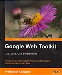 Google Web Toolkit: Gwt Java Ajax Programming (Paperback)