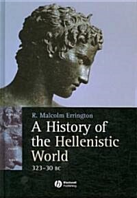 A History of the Hellenistic World : 323 - 30 BC (Hardcover)