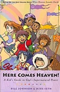 Here Comes Heaven: A Kids Guide to Gods Supernatural Power (Paperback)