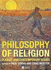 Philosophy of Religion : Classic and Contemporary Issues (Paperback)