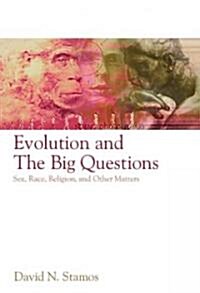 Evolution and the Big Questions - Sex, Race, Religion and Other Matters (Hardcover)