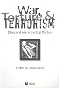 War, Torture and Terrorism : Ethics and War in the 21st Century (Paperback)