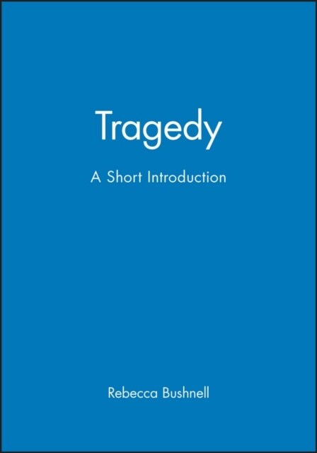 Tragedy : A Short Introduction (Hardcover)