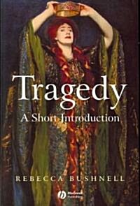 Tragedy : A Short Introduction (Paperback)
