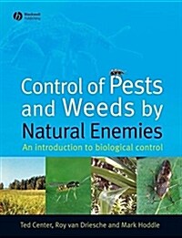 Control of Pests and Weeds by Natural Enemies: An Introduction to Biological Control (Paperback)