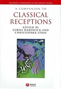 A Companion to Classical Receptions (Hardcover)