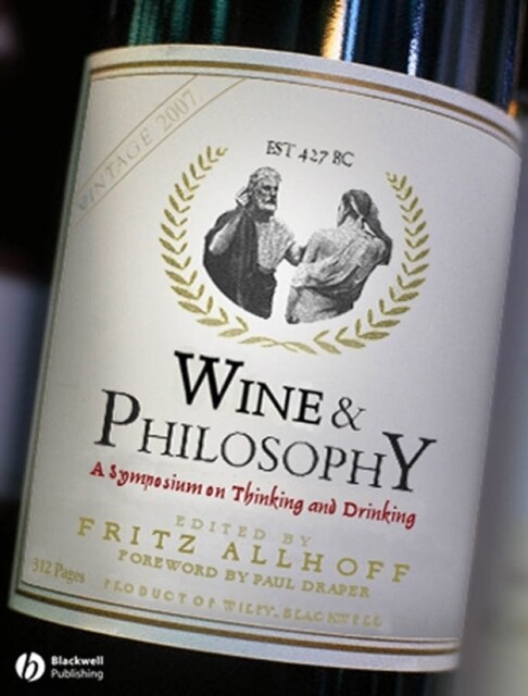Wine and Philosophy: A Symposium on Thinking and Drinking (Paperback)