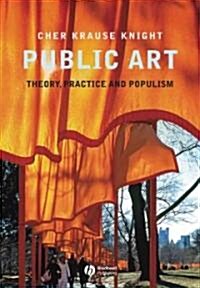 Public Art: Theory, Practice and Populism (Hardcover)