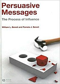 Persuasive Messages: The Process of Influence (Hardcover)