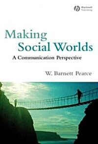 Making Social Worlds: A Communication Perspective (Hardcover)