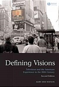 Defining Visions: Television and the American Experience in the 20th Century (Paperback, 2)