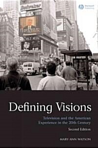 Defining Visions : Television and the American Experience in the 20th Century (Hardcover)