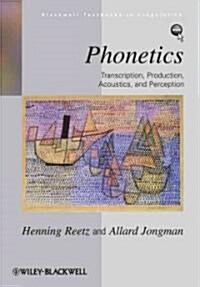 Phonetics : Transcription, Production, Acoustics, and Perception (Hardcover)