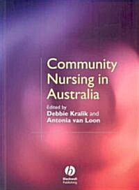 Community Health Care Nursing in Australia : Context, Issues and Applications (Paperback)