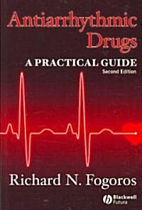 Antiarrhythmic Drugs: A Practical Guide (Paperback, 2, Revised)