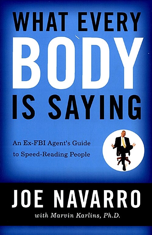 [중고] What Every Body Is Saying: An Ex-FBI Agent‘s Guide to Speed-Reading People (Paperback)