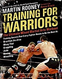 Training for Warriors: The Ultimate Mixed Martial Arts Workout (Paperback)