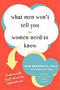 What Men Wont Tell You But Women Need to Know (Paperback, 2)